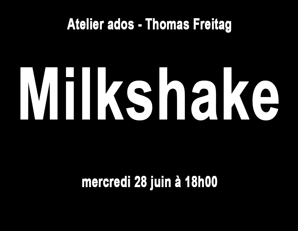 Milkshake - Théâtre - Comédie de Ferney