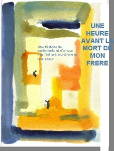 20080208-une-heure-avant-la-mort-de-mon-frere-mini